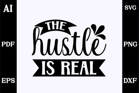 About the Hustle is Real SVG Design