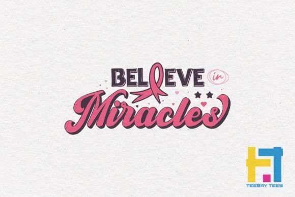 Believe in Miracles Breast Cancer SVG