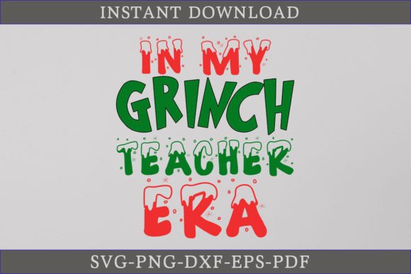 In My Grinch Teacher Era Shirt SVG File