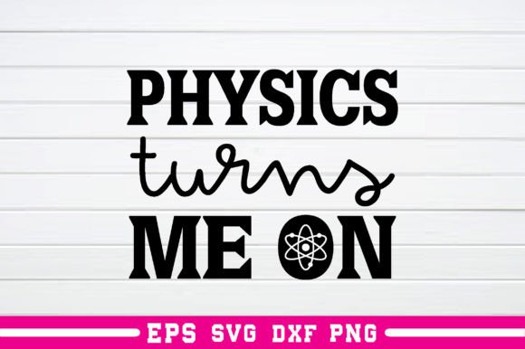 Physics Turns Me on SVG Review