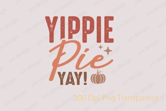 Thanksgiving Quote SVG Yippie Pie Yay: A Designer's Review