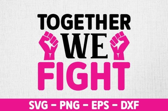 Together We Fight - Breast Cancer SVG